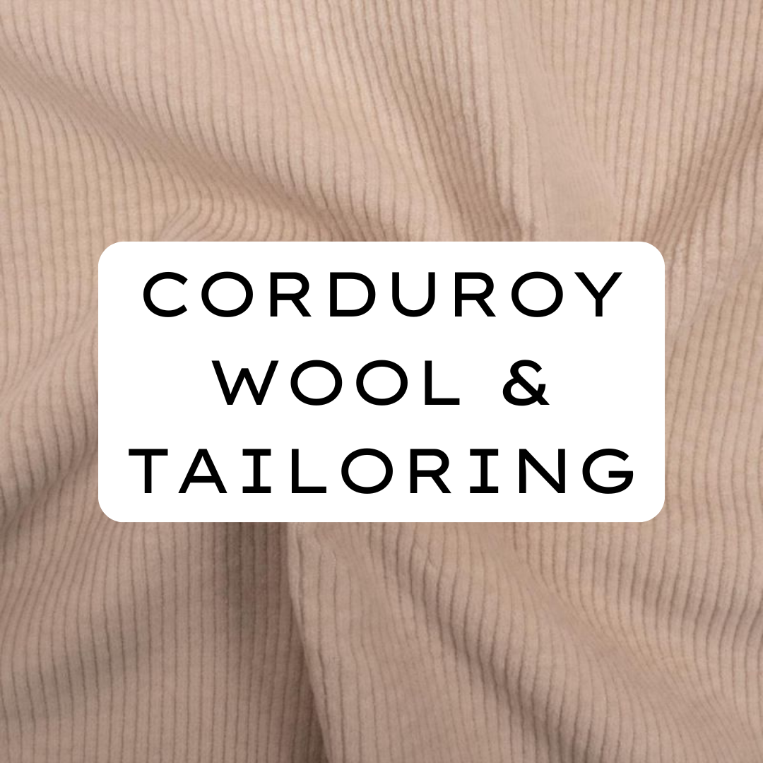 Corduroy, Wool & Tailoring